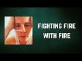 Miniature de la vidéo de la chanson Fighting Fire With Fire