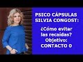 Psico Cápsulas con Silvia Congost: ¿Cómo evitar las recaídas? Objetivo: contacto 0