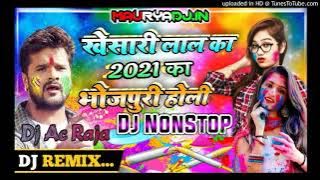 #Nonstop #Song #Dj #Ac Raja ||Khesari Lal Yadaw|| Holi #New Song [2021]