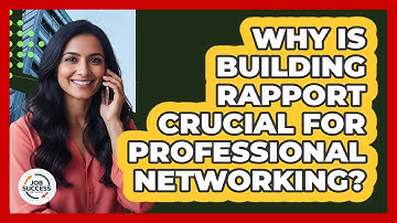 Why Is Building Rapport Crucial For Professional Networking? - Job Success Network