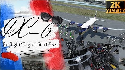 MSFS2020 PMDG DC-6 Pre-flight Checklist/Engine start **2K** NO Artificial Flight Engineer (AFE) Ep.2