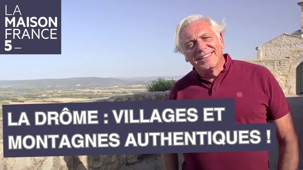 La Drôme : Ses villages et montagnes authentiques ! - LMF5