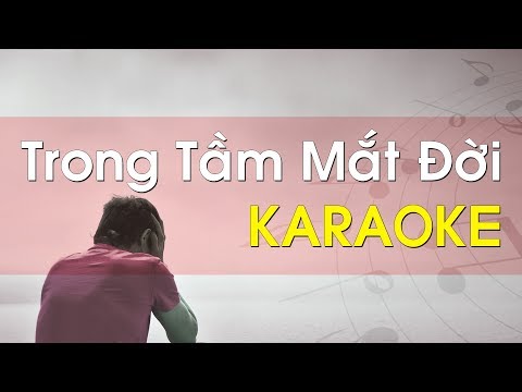 Trong Tầm Mắt Đời - Karaoke Beat Chuẩn Hay