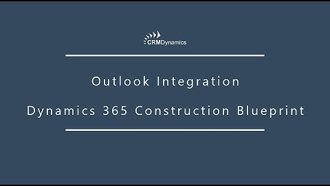 Outlook Integration: Dynamics 365 Construction Blueprint