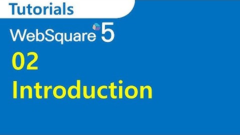 02 Introduction | SP4 WRM | WebSquare5 - Tutorials