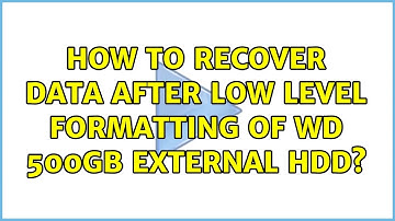 How to recover data after Low Level formatting of WD 500gb External HDD? (2 Solutions!!)