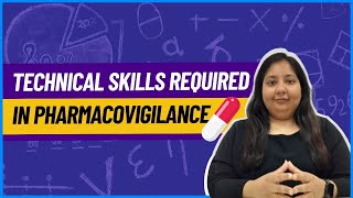 Technical Skills Required in Pharmacovigilance | Which Skills to Develop in  Pharmacovigilance?