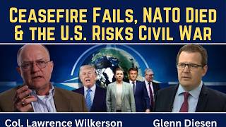 Lawrence Wilkerson: Ceasefire Fails, NATO Died & the U.S. Risks Civil War