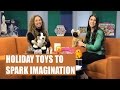 Holiday Toys to Spark Imagination