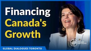 Mobilizing Capital at Scale: Financing Canada's Next Growth Chapter | Global Dialogues Toronto 2026 Guide
