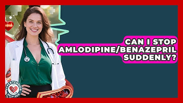 Can I Stop Amlodipine/Benazepril Suddenly? - Hypertension Help Hub