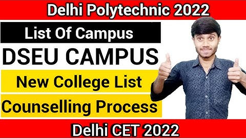 Delhi Polytechnic 2022 : Dseu All Campus List | Dseu Added New College | List Of Clg :Delhi Cet 2022