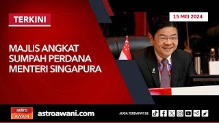 [LANGSUNG] Majlis Angkat Sumpah Perdana Menteri Singapura | 15 Mei 2024