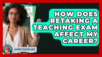 How Does Retaking A Teaching Exam Affect My Career? - Aspiring Teacher Guide