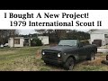 I Bought A New Project! 1979 Scout II First Look