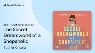 The Secret Dreamworld of a Shopaholic Book 1 by Sophie Kinsella · Audiobook preview screenshot 2