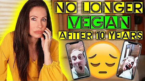 I'M NO LONGER VEGAN AFTER 10 YEARS