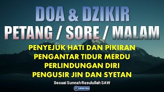 Dzikir Petang / Dzikir Sore | Dzikir Malam Sebelum Tidur Sesuai Sunnah | Penyejuk Hati dan Pikiran