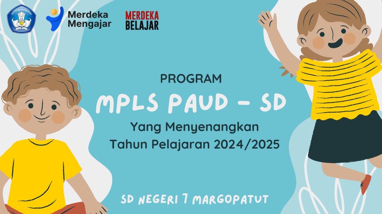 Krease Motas E La Yang Paud Kegiatan MPLS Transisi PAUD - SD yang Menyenangkan_SDN 7 Margopatut ...