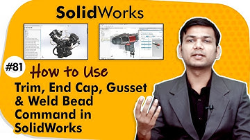 How to Use Trim, End Cap, Gusset and Weld Bead Command in SolidWorks - Weldments in SolidWorks
