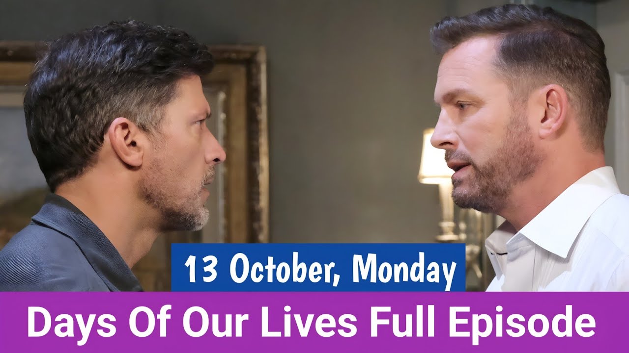 Days Of Our Lives 10-13-2025 Full Episode | DOOL Monday, October 13 ...