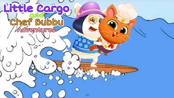 Chef Bubbu and Little Cargo Adventures (summer time - part 2) (and read description)