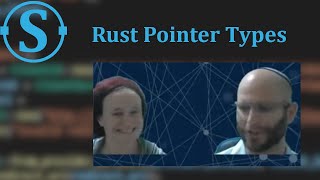 Rust Training Session - Pointer Types - Michael and Miriam