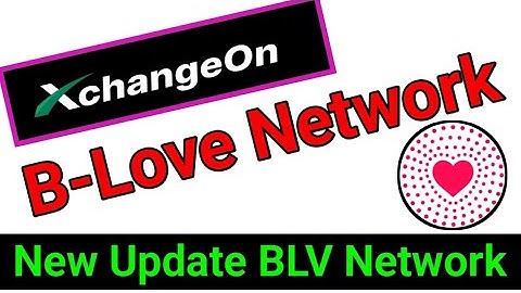 B-Love Network New Update🔥 | Exchangeon New Update | B-Love Network 2025 News💡