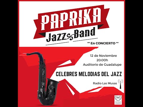 Paprika Jazz Band. Célebres Melodías del Jazz; noviembre de 2021 Guadalupe (concierto completo)