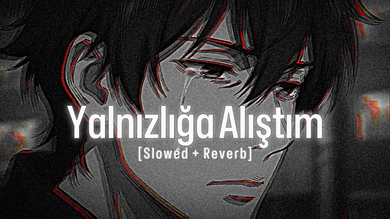 Sad Turkish Music  [Slowed + Reverb] | [Official Audio] | Yalnızlığa Alıştım