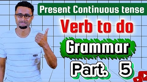 Part 4 Grammar Present continuous tense