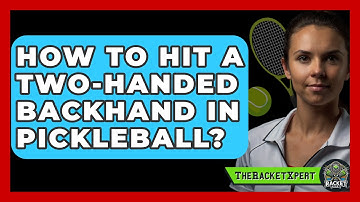How To Hit A Two-Handed Backhand In Pickleball? - The Racket Xpert
