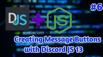 Creating Message Buttons | Creating Discord Bots With Discord JS 13 | # 6