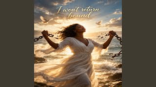I Won't Return Bound Profile
