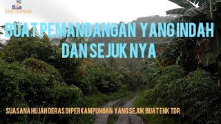 SUASANA  HUJAN DARES DI PERKAMPUNGAN BUAT BETAH DAMAI HIDUP PERKAMPUNGAN