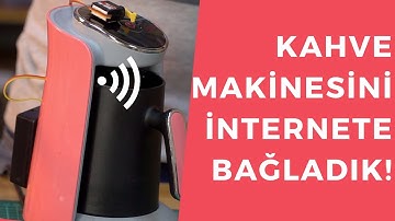 Nesnelerin İnternetine Giriş: Kahvenizi Ofise Gitmeden Demleyin! (Arduino ESP8266)
