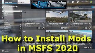 FS2020: Mods Tutorial - How to install various mods into Flight Simulator 2020!