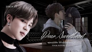 1? 𝑾𝒉𝒆𝒏 𝒀𝒐𝒖 𝑨𝒄𝒄𝒊𝒅𝒆𝒏𝒕𝒂𝒍𝒍𝒚 𝑴𝒆𝒆𝒕 𝒀𝒐𝒖𝒓 𝑭𝒖𝒕𝒖𝒓𝒆 𝑯𝒖𝒔𝒃𝒂𝒏𝒅 𝑫𝒆𝒂𝒓 𝑺𝒘𝒆𝒆𝒕𝒉𝒆𝒂𝒓𝒕 𝑱𝒊𝒎𝒊𝒏 𝑺𝒆𝒓𝒊𝒆𝒔 𝑭𝑭