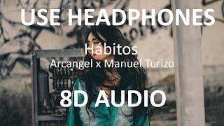 Arcangel x Manuel Turizo - Hábitos ( 8D Audio ) 🎧