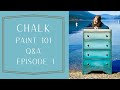 Chalk Paint 101 Questions & Answers: Episode 1