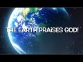 The earth PRAISES God in these verses