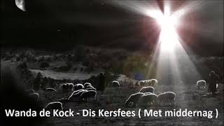 Video thumbnail of "Wanda de Kock - Dis Kersfees ( Met middernag )"