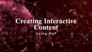 Creating Interactive Content Using H5P Wealth