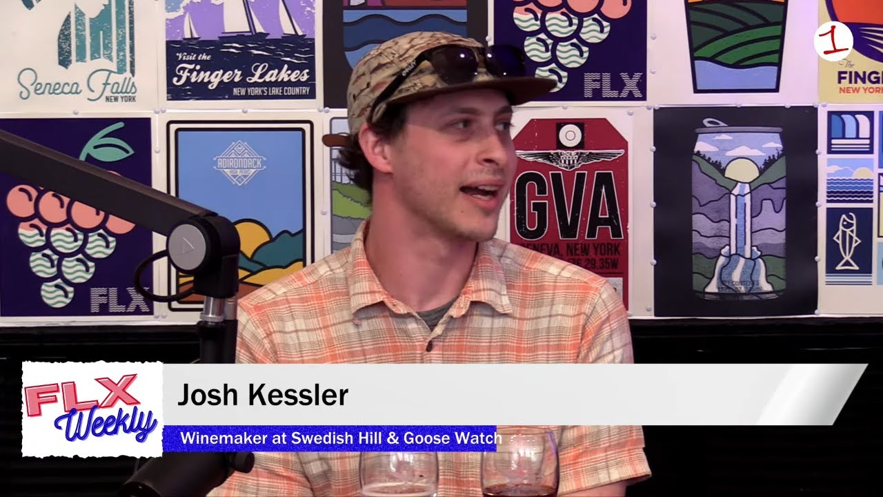 FLX WEEKLY: Josh Kessler, winemaker for Swedish Hill and Goose Watch (podcast)
