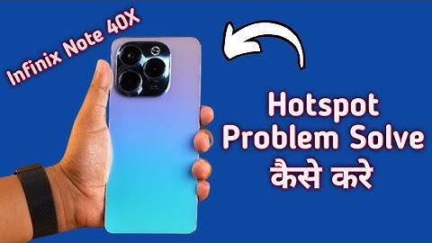 infinix note 40x hotspot problem solve kaise karen, how to fix hotspot problem in infinix note 40x