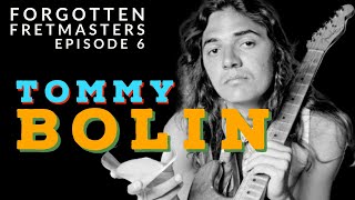 Forgotten Fretmasters #6  Tommy Bolin