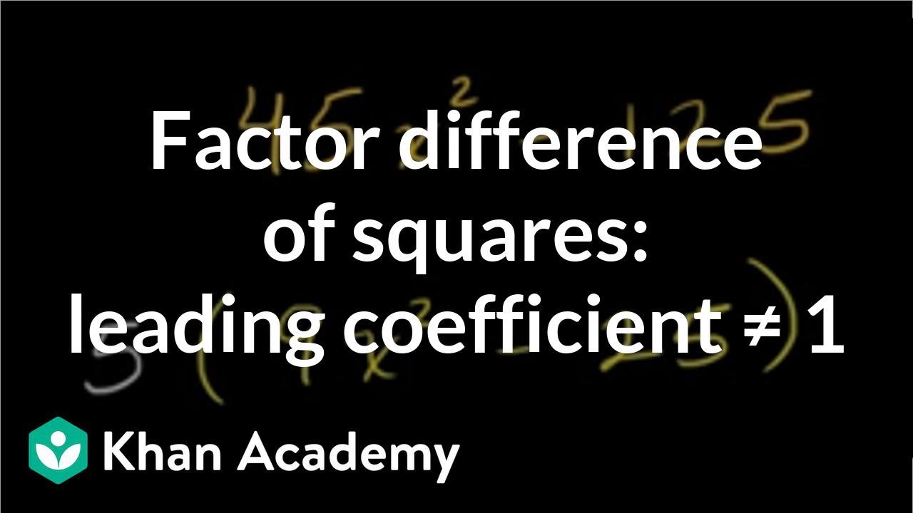 Example 2: Factoring a difference of squares with leading coefficient other than 1 | Khan Academy