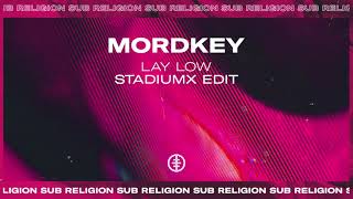 Mordkey - Lay Low (Stadiumx Edit)