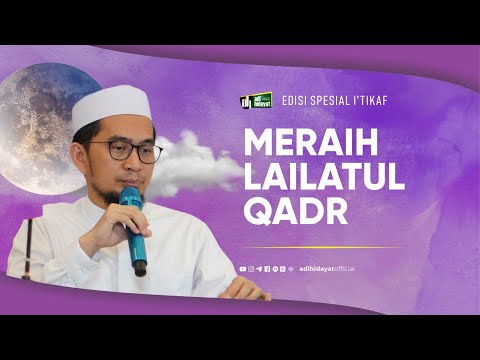 Meraih Lailatul Qadr - Ustadz Adi Hidayat