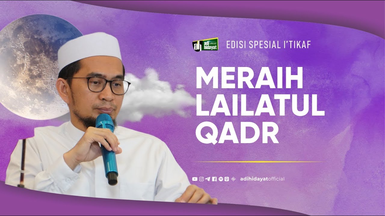 Meraih Lailatul Qadr - Ustadz Adi Hidayat